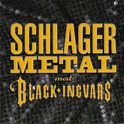 Black Ingvars : Schlager Metal